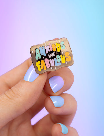 Anxious but Fabulous Pin