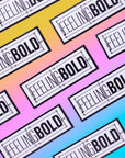 Feeling bold sticker