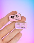 "My life, a shit show" ticket Pin