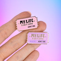 "My life, a shit show" ticket Pin