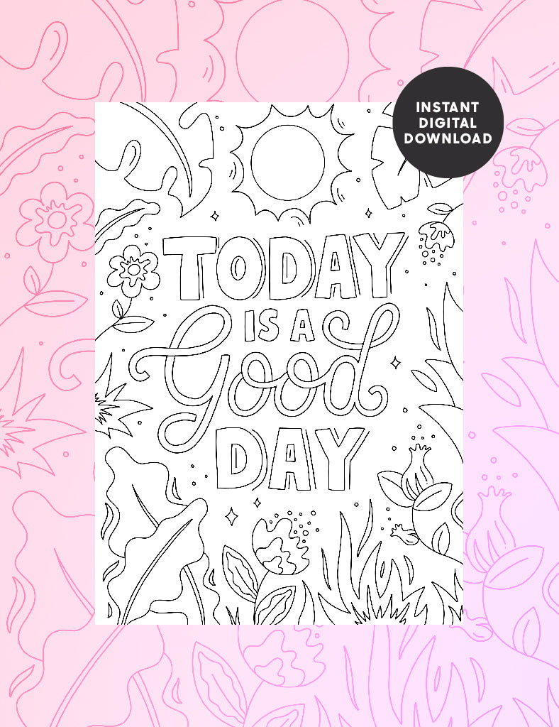 Today is a good day Colouring sheet