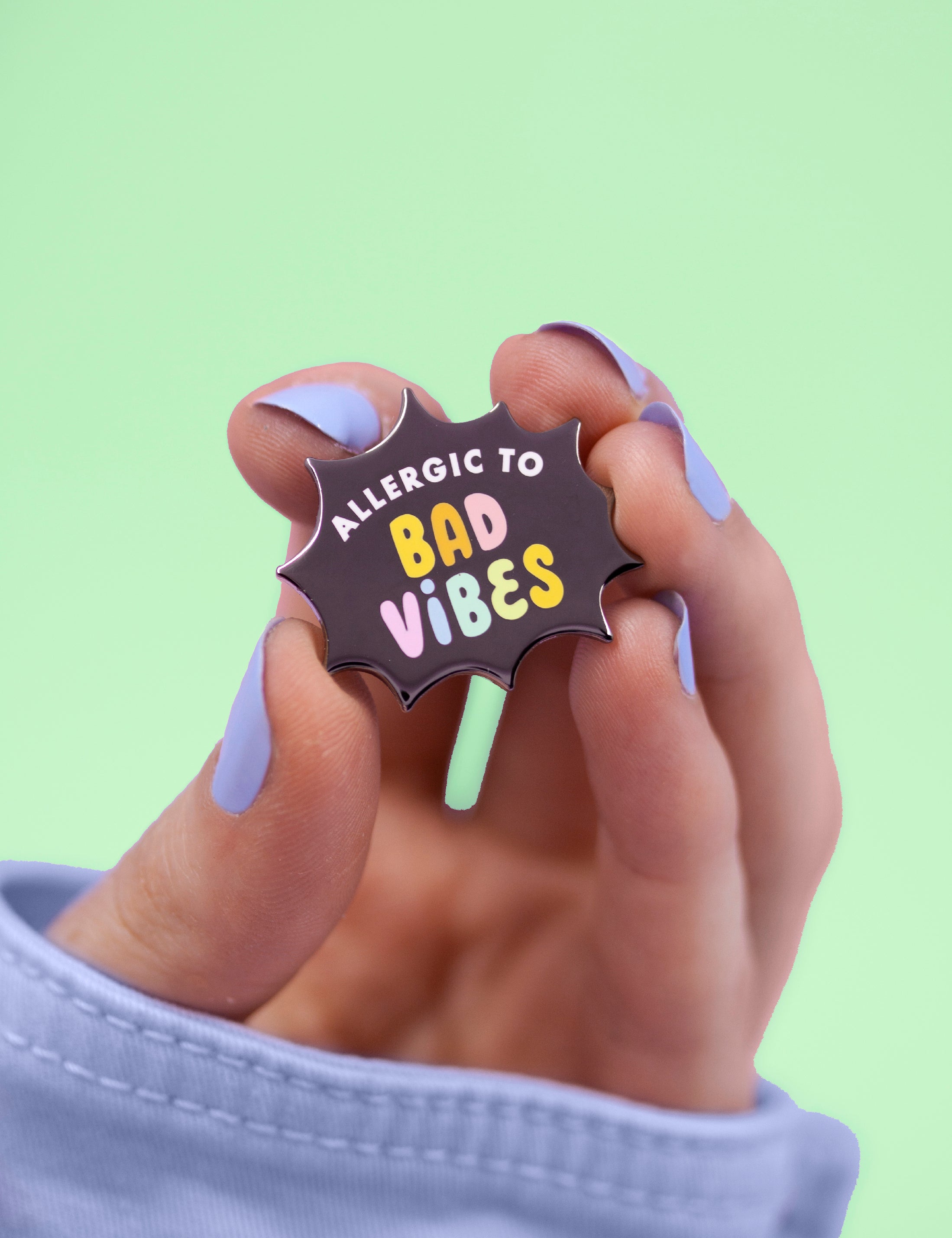 Allergic to bad vibes pin