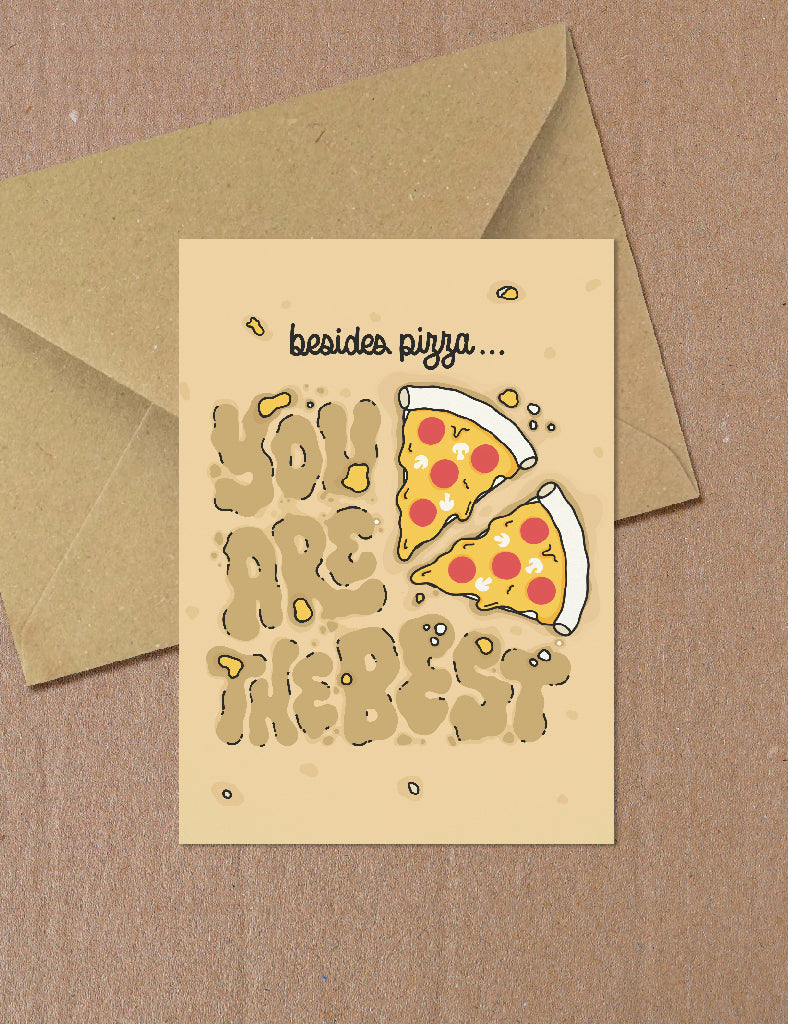 Besides Pizza, you are the best card