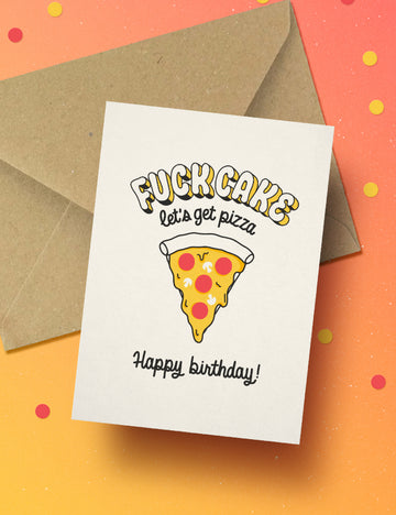 Fuck cake let's get pizza! card