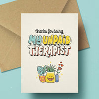 Thanks for being my unpaid therapist Postcard